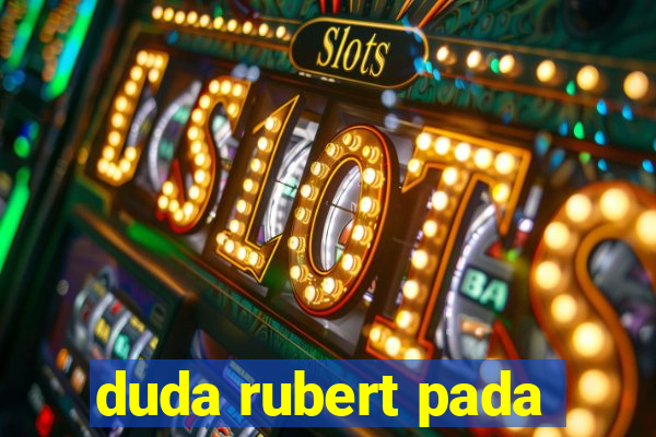 duda rubert pada